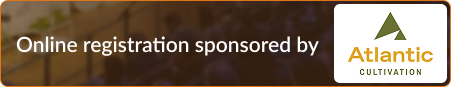 Online registration sponsored by Atlantic Cultivation