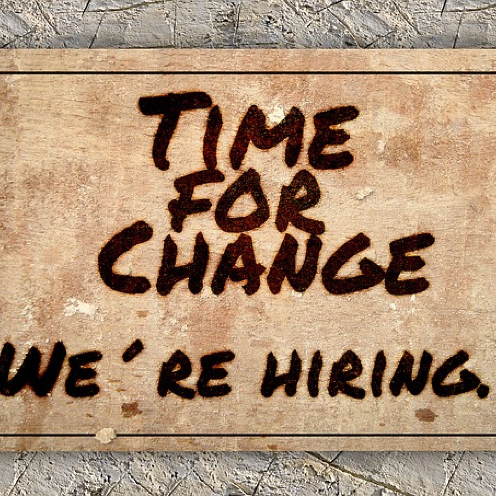 Time for Change We Are Hiring